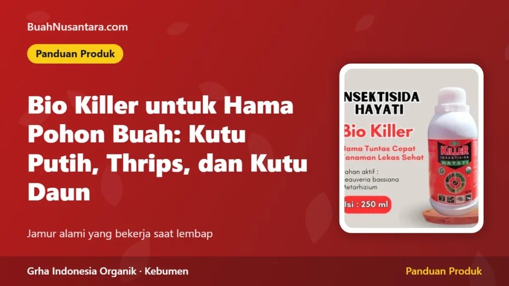 Bio Killer untuk Hama Pohon Buah: Kutu Putih, Thrips, dan Kutu Daun