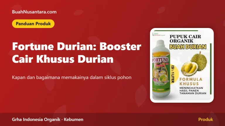 Fortune Durian: Booster Cair Khusus Durian, Kapan dan Bagaimana Memakainya