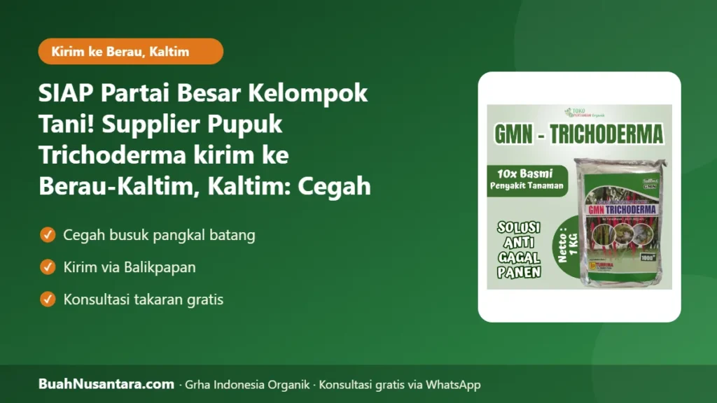 Supplier Pupuk Trichoderma kirim ke Berau-Kaltim