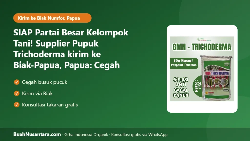 Supplier Pupuk Trichoderma kirim ke Biak-Papua