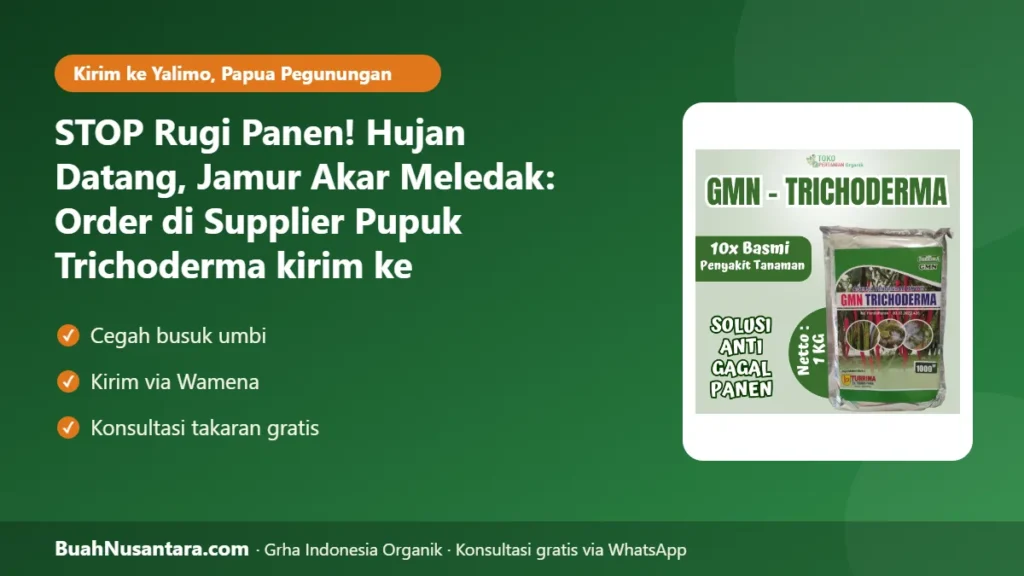 Supplier Pupuk Trichoderma kirim ke Elelim-Papua Pegunungan