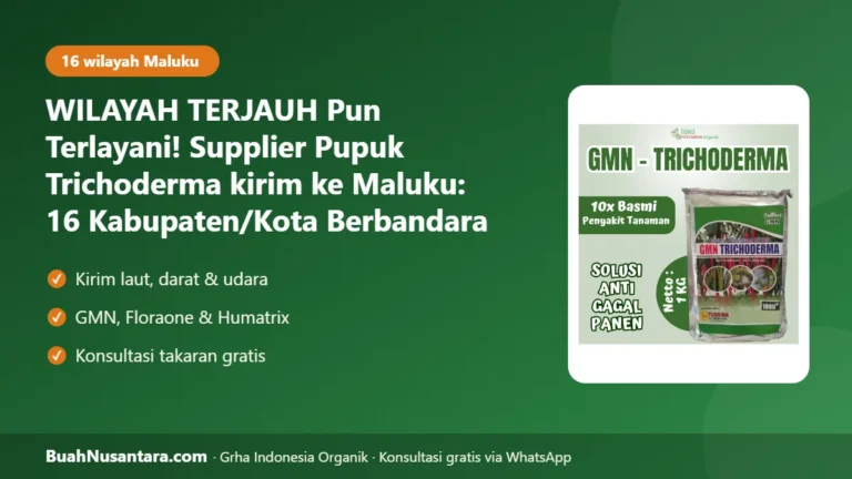 WILAYAH TERJAUH Pun Terlayani! Supplier Pupuk Trichoderma kirim ke Maluku: 16 Kabupaten/Kota Berbandara Siap Kirim