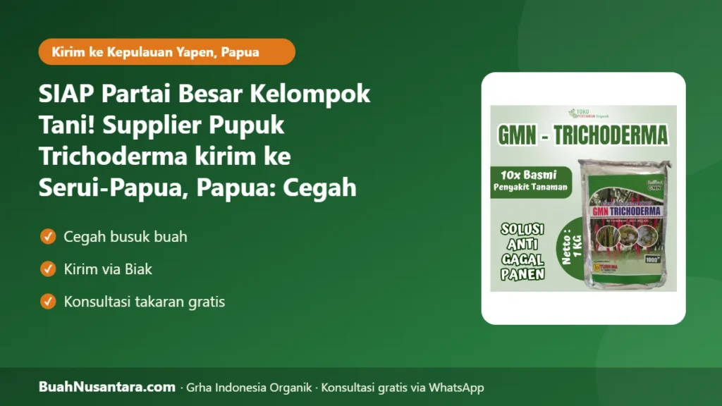 Supplier Pupuk Trichoderma kirim ke Serui-Papua
