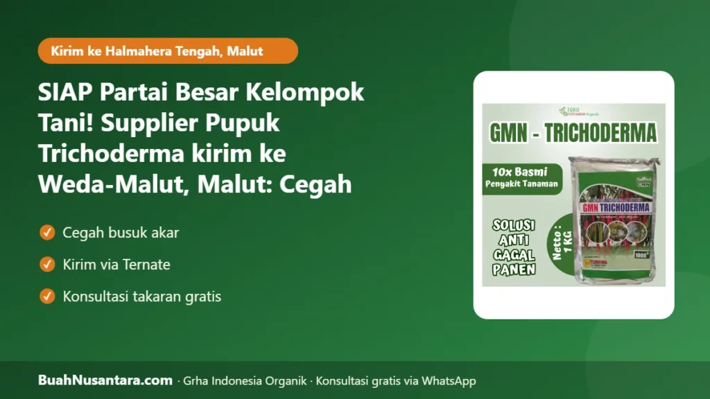 Supplier Pupuk Trichoderma kirim ke Weda-Malut